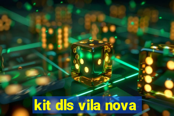 kit dls vila nova